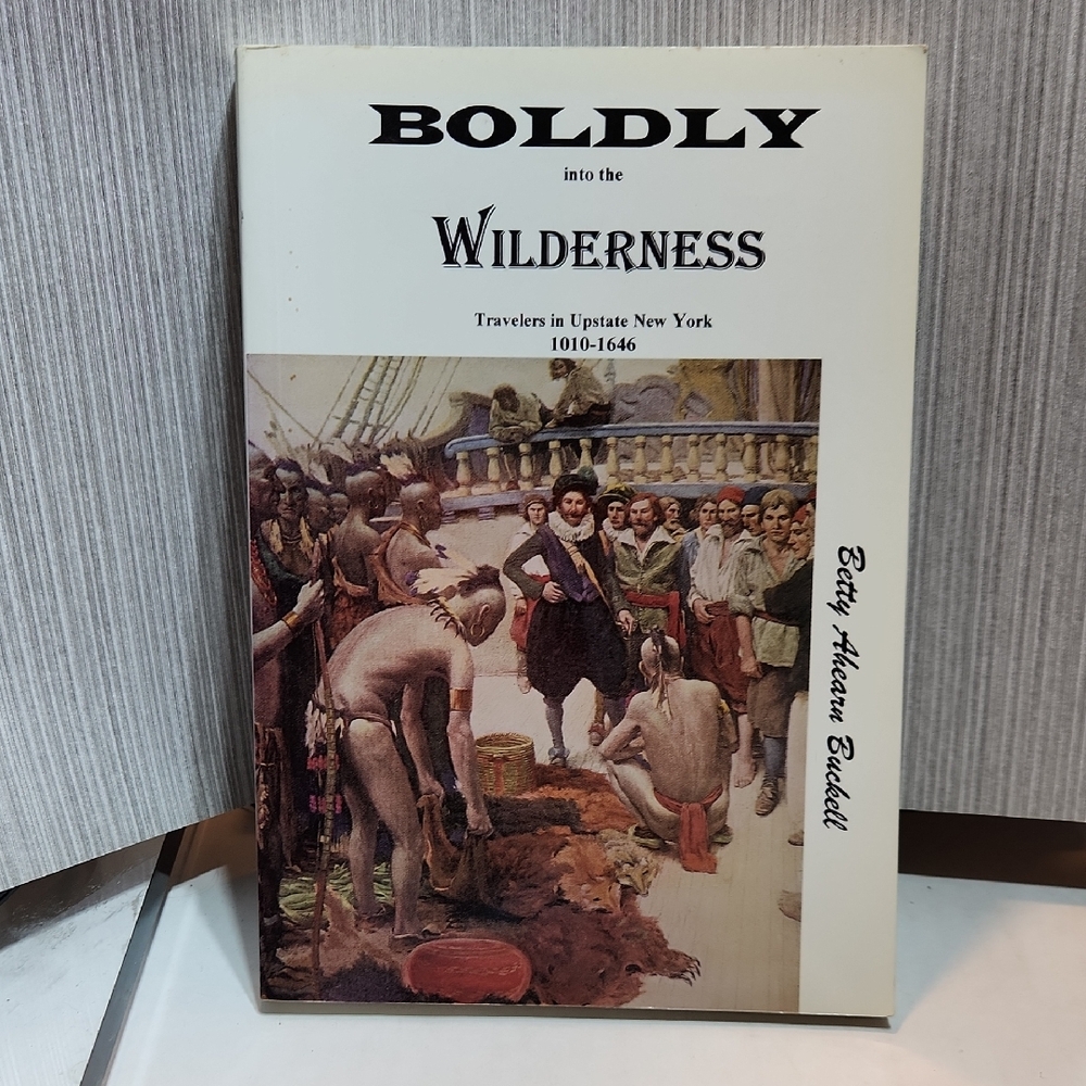 Boldly into the Wilderness Book By Betty Ahearn Buckell